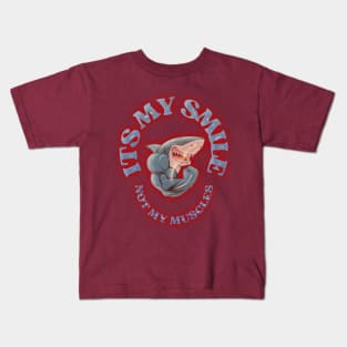 Don't Judge a Shark by Its Smile: "It's My Smile, Not My Muscles" Kids T-Shirt